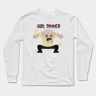 GURL DINNERRRRRRRR Long Sleeve T-Shirt